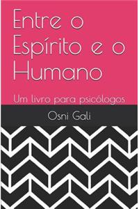 Entre o Espírito e o Humano