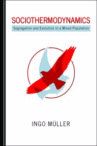 Sociothermodynamics: Segregation and Evolution in a Mixed Population