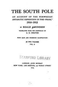 South pole, an account of the Norwegian Antarctic expedition in the 'Fram', 1910-1912