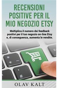 Recensioni Positive Per Il Mio Negozio Etsy: Moltiplica Il Numero Dei Feedback Positivi Per Il Tuo Negozio On-Line Etsy E, Di Conseguenza, Aumenta Le Vendite.