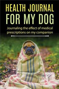 Health Journal for My Dog