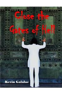 Close the Gates of Hell
