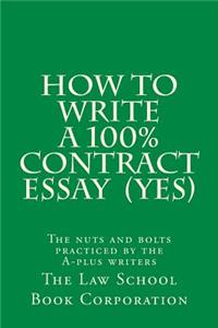 How to Write a 100% Contract Essay (Yes)
