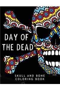 Day of the Dead: Skull Coloring book Unique White Paper Adult Coloring Book For Men Women & Teens With Day Of The Dead ... Relaxation Stress Relief & Art Color Thera