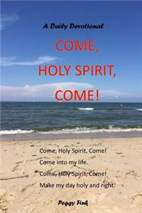 Come, Holy Spirit, Come