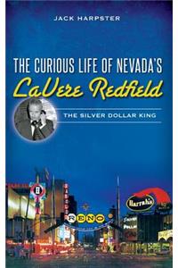 The Curious Life of Nevada's Lavere Redfield