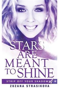 Stars Are Meant To Shine