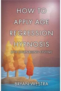 How To Apply Age Regression Hypnosis [The Journalling System]