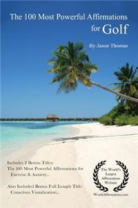 Affirmation - The 100 Most Powerful Affirmations for Golf - 2 Amazing Affirmative Bonus Books Included for Exercise & Anxiety