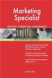 Marketing Specialist Red-Hot Career Self Assessment Guide; 1184 Real Interview Q