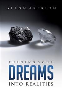 Turning Your Dreams into Realities