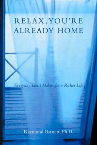 Relax, You'Re Already Home