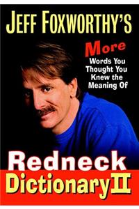 Jeff Foxworthy's Redneck Dictionary II