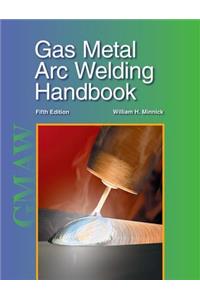 Gas Metal Arc Welding Handbook