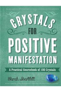 Crystals for Positive Manifestation
