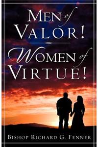 Men of Valor! Women of Virtue!