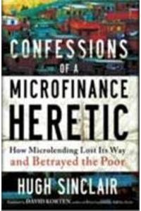 CONFESSIONS OF A MICROFINANCE HERETIC