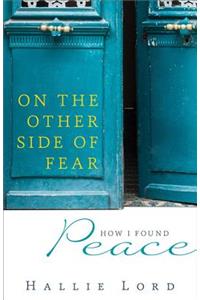 On the Other Side of Fear