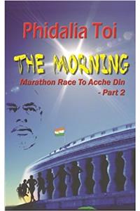 The Morning: Marathon Race To Acche Din - Part 2