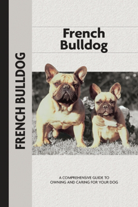 French Bulldog (Comprehensive Owner's Guide)