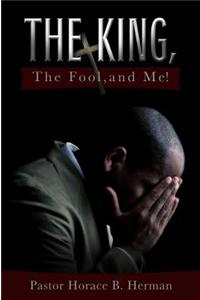 The King, the Fool, and Me!