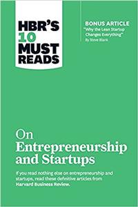 Hbr's 10 Must Reads on Entrepreneurship and Startups (Featuring Bonus Article 