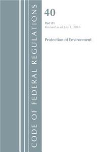 Code of Federal Regulations, Title 40: Part 81 (Protection of Environment)