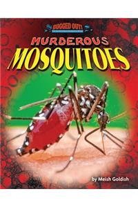 Murderous Mosquitoes