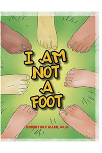 I Am Not A Foot