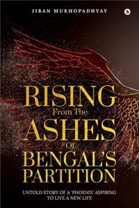 Rising From the Ashes of Bengal's Partition