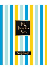 Best Daughter Ever Sketchbook