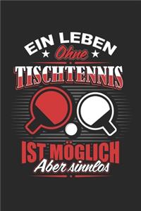 Ein Leben Ohne Tischtennis Ist Möglich Aber Sinnlos