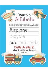 Veicolo Alfabeto Libro Di Rintracciamento Dalla A alla Z Libro di attività per bambini Età 2-5