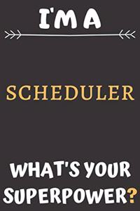 I'm A Scheduler