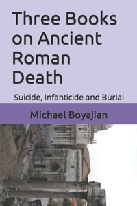 Three Books on Ancient Roman Death