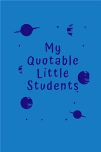 My Quotable Little Students