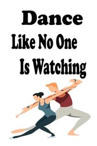 Dance Like No One Is Watching