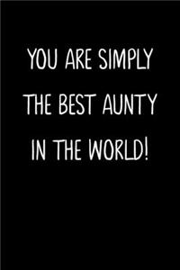 You Are Simply The Best Aunty In The World!