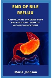 End Of Bile Reflux