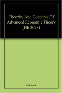 Theories And Concepts Of Advanced Economic Theory (Hb 2023)