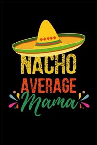 Nacho Average Mama