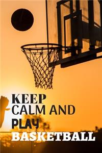 Keep calm and play basketball