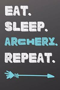 Eat. Sleep. Archery. Repeat.