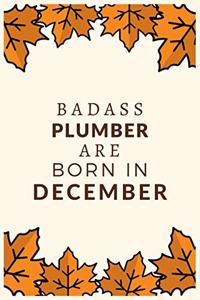 Badass Plumber Are Born in December