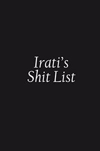 Irati's Shit List