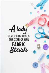 A Lady Never Discusses The Size Of Her Fabric Stash