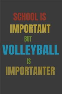 School Is Important But Volleyball Is Importanter