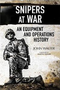 Snipers at War: An Equipment and Operations History