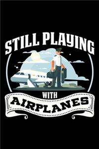 Still Playing with Airplanes