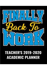 Finally Back To Work Teacher's 2019-2020 Academic Planner